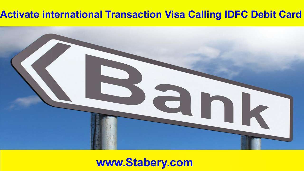 Activate international Transaction Visa Calling On IDFC Debit Card