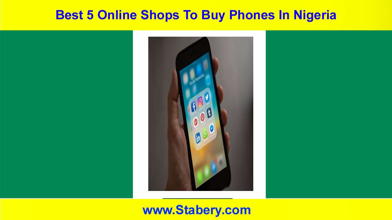 Best 5 Online Shops To Buy Phones In Nigeria