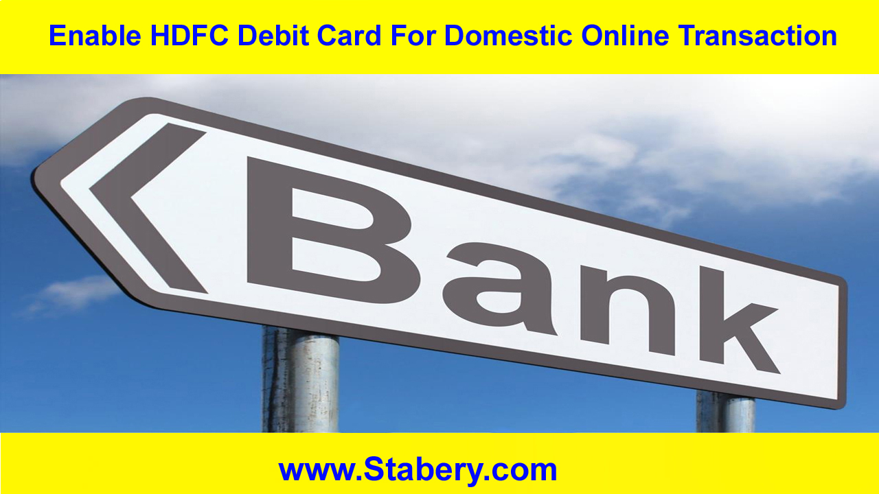 Enable HDFC Debit Card For Domestic Online Transaction