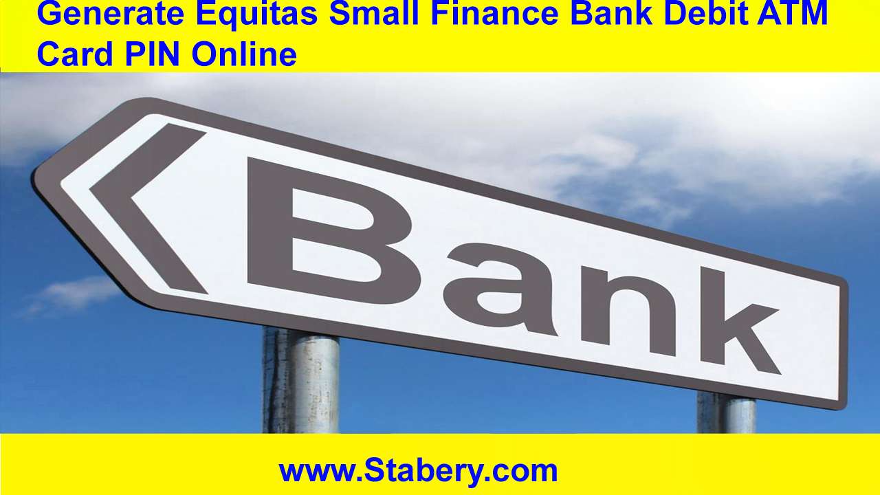 Generate Equitas Small Finance Bank Debit ATM Card PIN Online