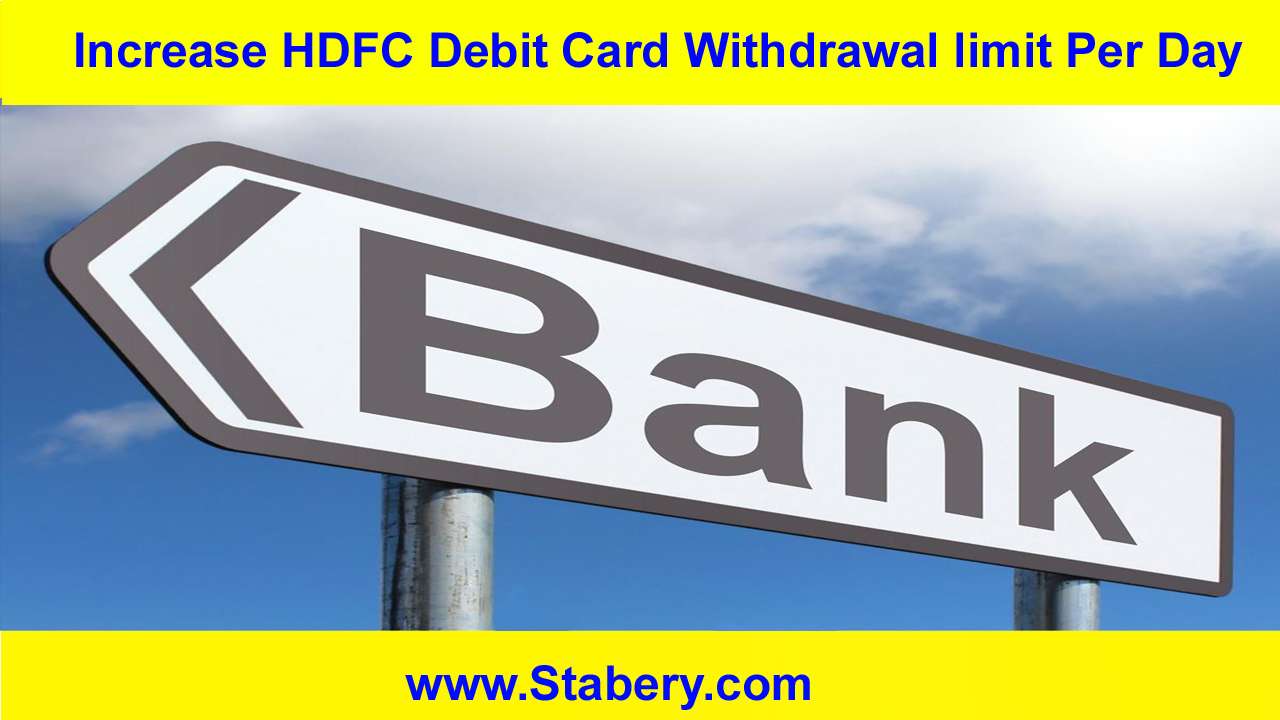 Increase HDFC Debit Card Withdrawal limit Per Day
