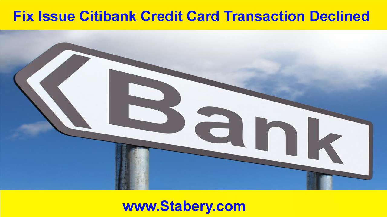 How to Fix the Issue Citibank Credit Card Transaction Declined