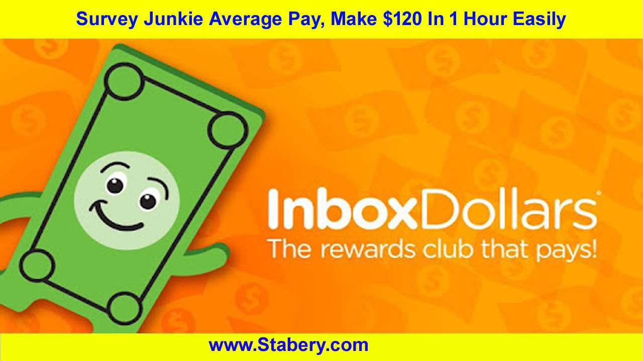 Survey Junkie Average Pay, Make $120 In 1 Hour Easily