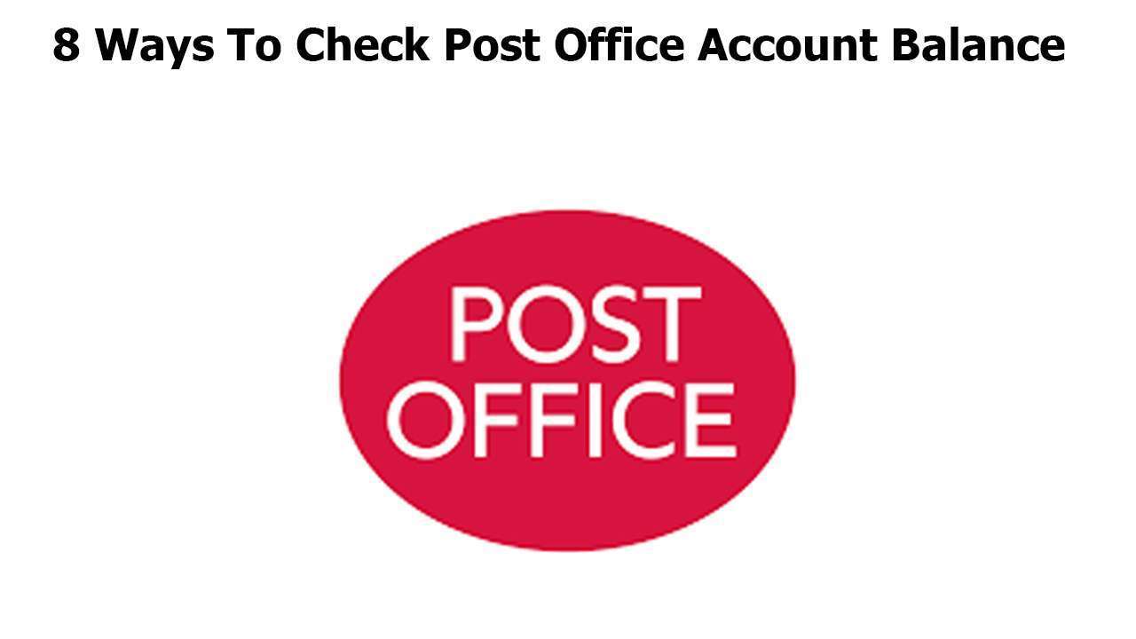 8 Ways To Check Post Office Account Balance